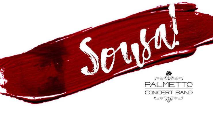 Sousa! - Palmetto Concert Band